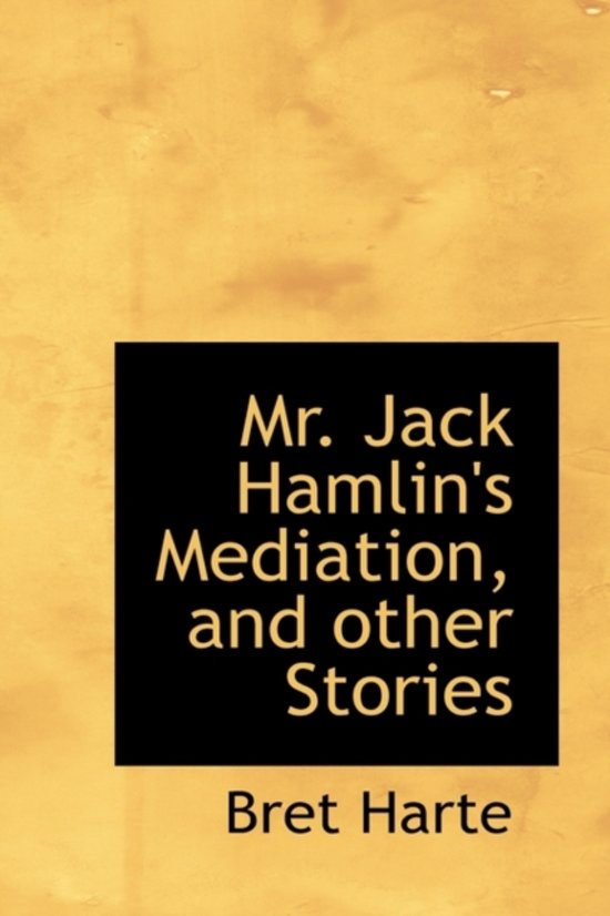 Mr. Jack Hamlin's Mediation and Other Stories